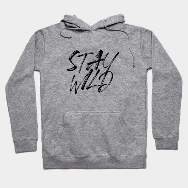Stay Wild Hoodie by One Way Or Another